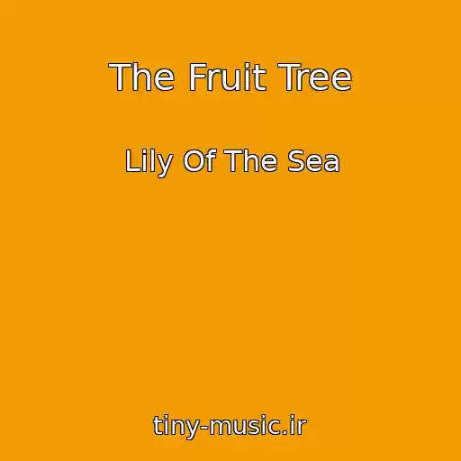 کاور آهنگ The Fruit Tree از Lily Of The Sea