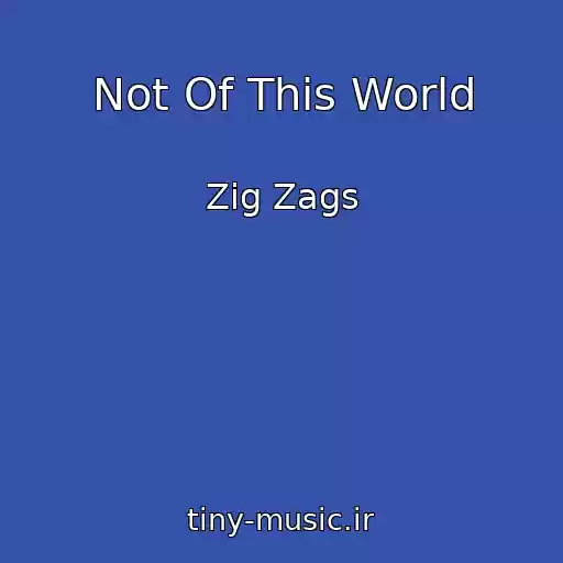 کاور آهنگ Not Of This World از Zig Zags
