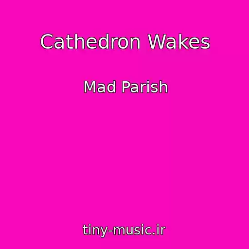 کاور آهنگ Cathedron Wakes از Mad Parish