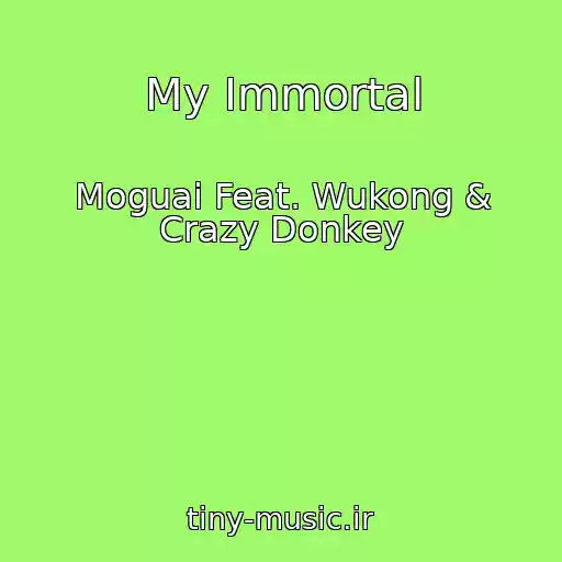 کاور آهنگ My Immortal از Moguai Feat. Wukong & Crazy Donkey