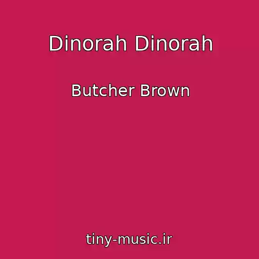 کاور آهنگ Dinorah Dinorah از Butcher Brown
