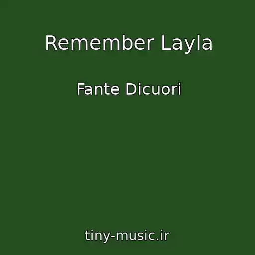 کاور آهنگ Remember Layla از Fante Dicuori