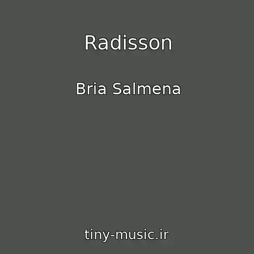 کاور آهنگ Radisson از Bria Salmena