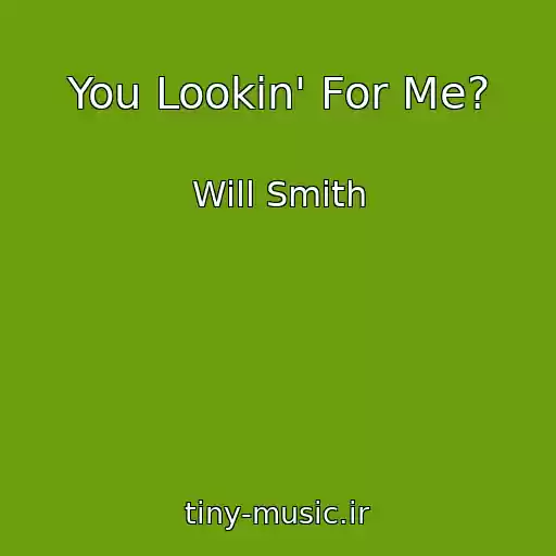کاور آهنگ You Lookin' For Me? از Will Smith