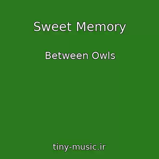کاور آهنگ Sweet Memory از Between Owls