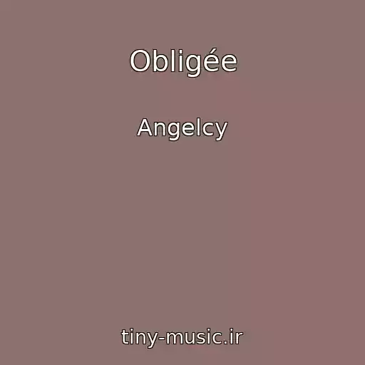 کاور آهنگ Obligée از Angelcy