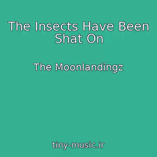 کاور آهنگ The Insects Have Been Shat On از The Moonlandingz