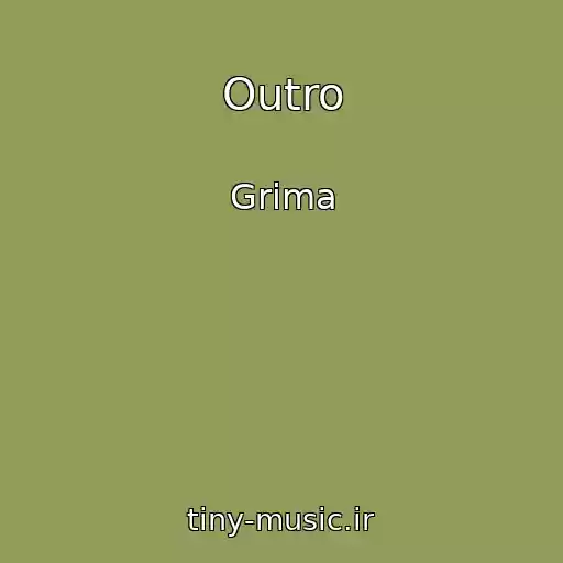 کاور آهنگ Outro از Grima