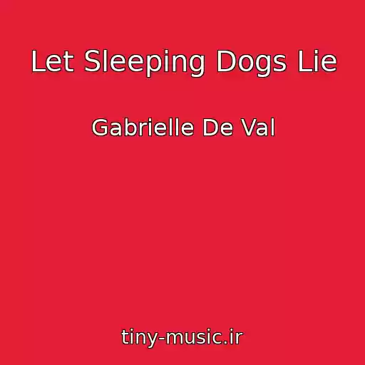 کاور آهنگ Let Sleeping Dogs Lie از Gabrielle De Val