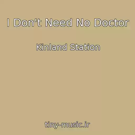 کاور آهنگ I Don't Need No Doctor از Kinland Station