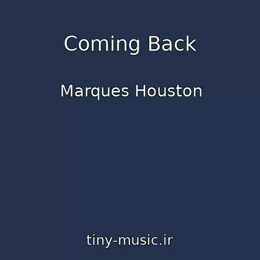 کاور آهنگ Coming Back از Marques Houston