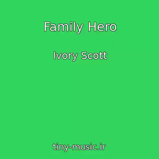 کاور آهنگ Family Hero از Ivory Scott