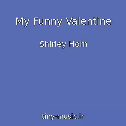 کاور آهنگ My Funny Valentine از Shirley Horn