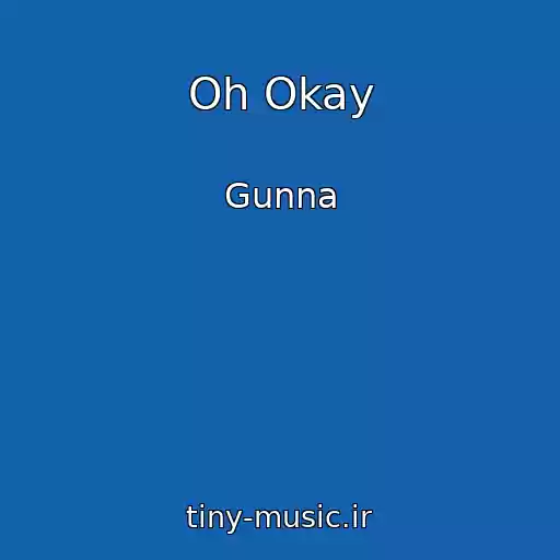 کاور آهنگ Oh Okay از Gunna