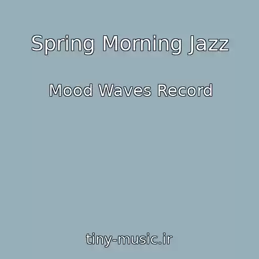 کاور آهنگ Spring Morning Jazz از Mood Waves Record