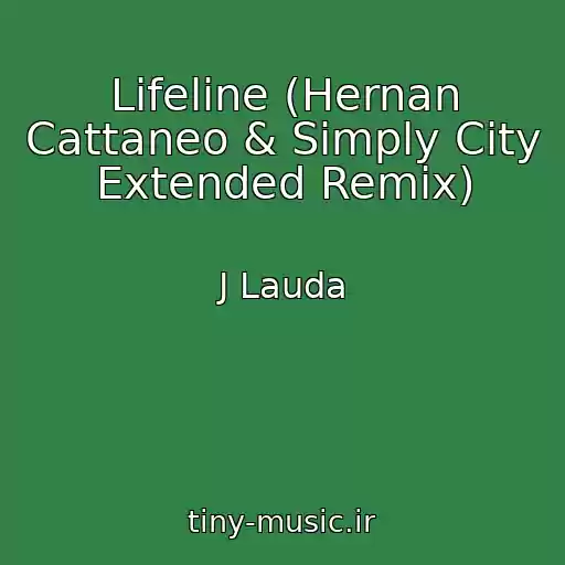 کاور آهنگ Lifeline (Hernan Cattaneo & Simply City Extended Remix) از J Lauda