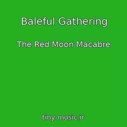 کاور آهنگ Baleful Gathering از The Red Moon Macabre