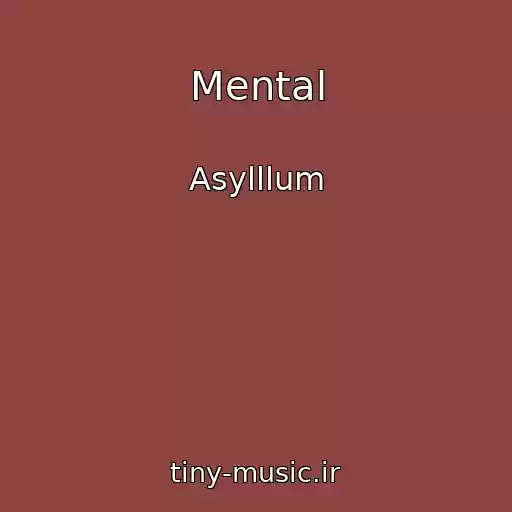 کاور آهنگ Mental از Asylllum