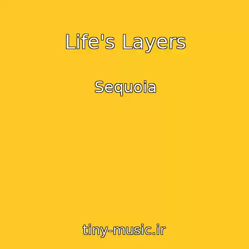 کاور آهنگ Life's Layers از Sequoia