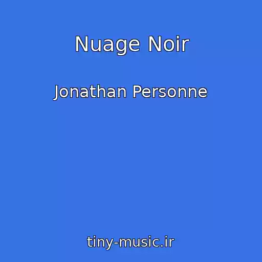 کاور آهنگ Nuage Noir از Jonathan Personne