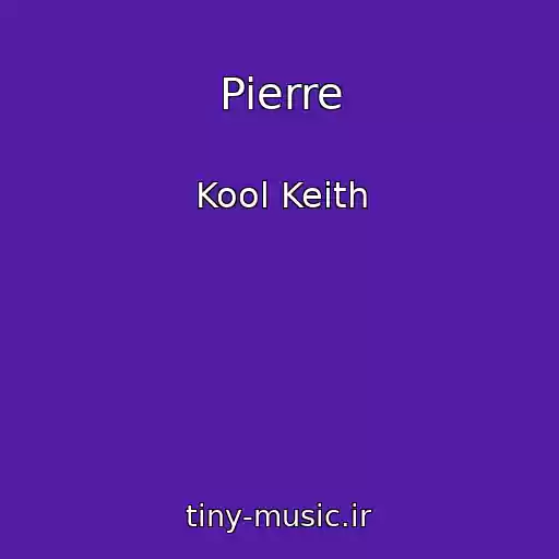 کاور آهنگ Pierre از Kool Keith