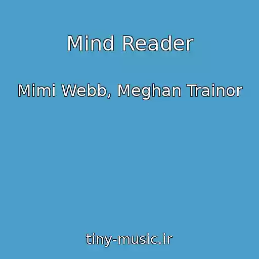کاور آهنگ Mind Reader از Mimi Webb, Meghan Trainor
