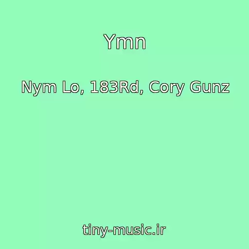 کاور آهنگ Ymn از Nym Lo, 183Rd, Cory Gunz