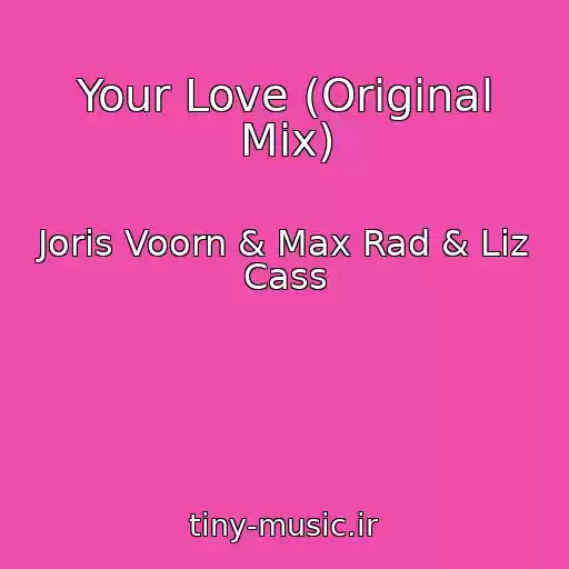 کاور آهنگ Your Love (Original Mix) از Joris Voorn & Max Rad & Liz Cass