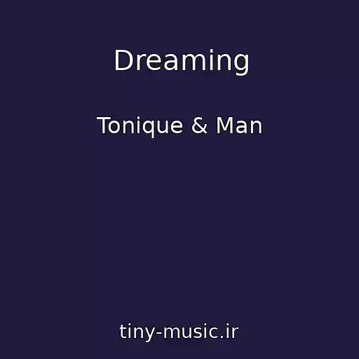 کاور آهنگ Dreaming از Tonique & Man
