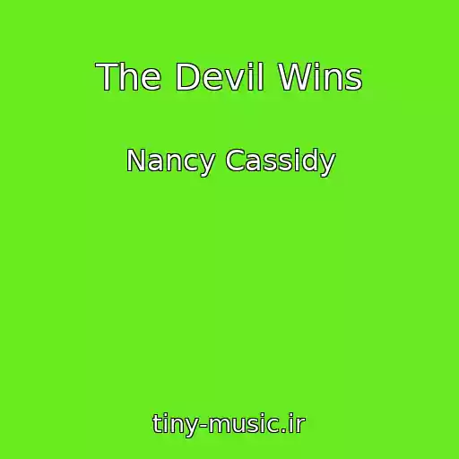 کاور آهنگ The Devil Wins از Nancy Cassidy