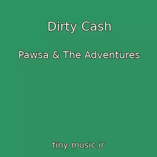 کاور آهنگ Dirty Cash از Pawsa & The Adventures