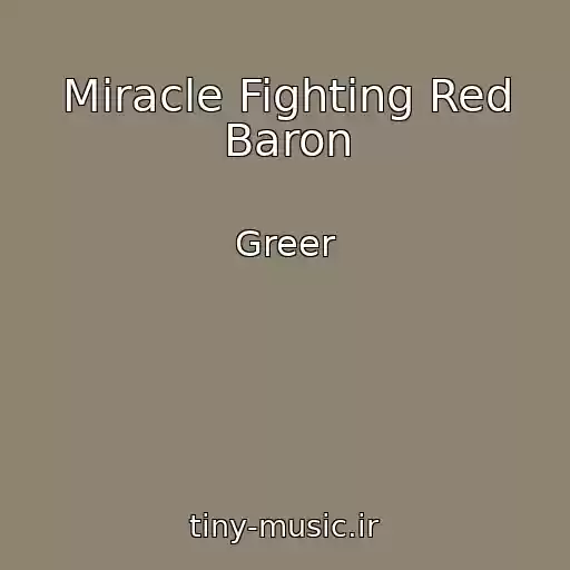 کاور آهنگ Miracle Fighting Red Baron از Greer