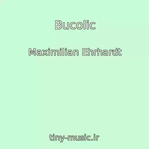 کاور آهنگ Bucolic از Maximilian Ehrhardt