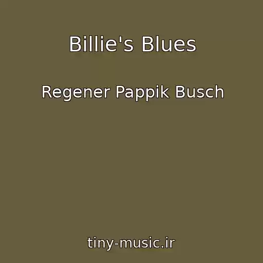 کاور آهنگ Billie's Blues از Regener Pappik Busch