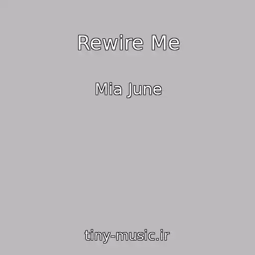 کاور آهنگ Rewire Me از Mia June