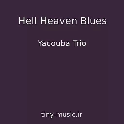 کاور آهنگ Hell Heaven Blues از Yacouba Trio