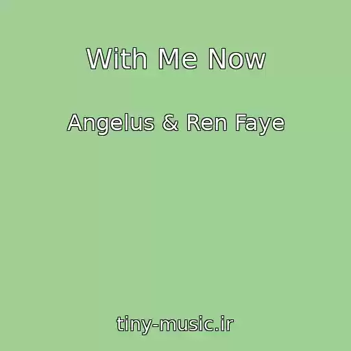 کاور آهنگ With Me Now از Angelus & Ren Faye