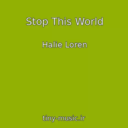 کاور آهنگ Stop This World از Halie Loren
