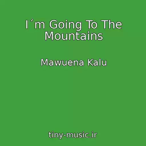 کاور آهنگ I´m Going To The Mountains از Mawuena Kalu