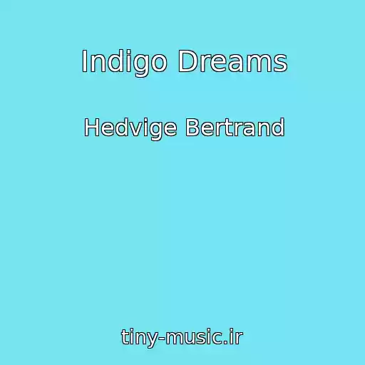کاور آهنگ Indigo Dreams از Hedvige Bertrand