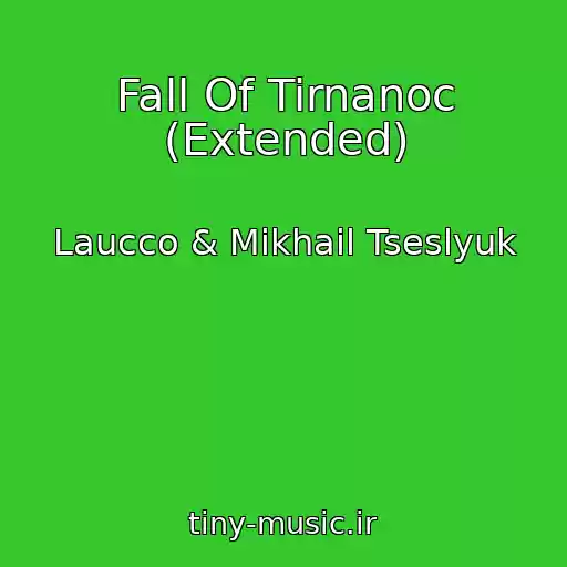 کاور آهنگ Fall Of Tirnanoc (Extended) از Laucco & Mikhail Tseslyuk