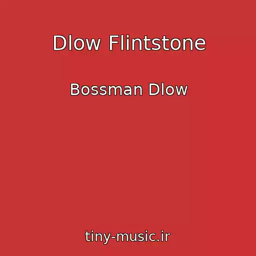 کاور آهنگ Dlow Flintstone از Bossman Dlow