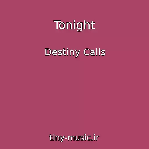 کاور آهنگ Tonight از Destiny Calls