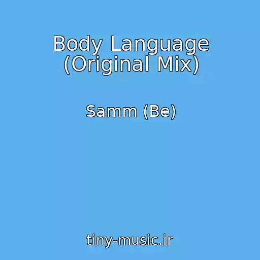 کاور آهنگ Body Language (Original Mix) از Samm (Be)