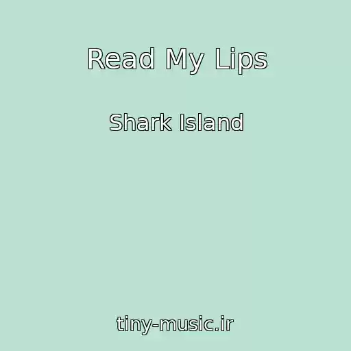کاور آهنگ Read My Lips از Shark Island