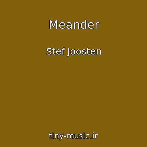 کاور آهنگ Meander از Stef Joosten