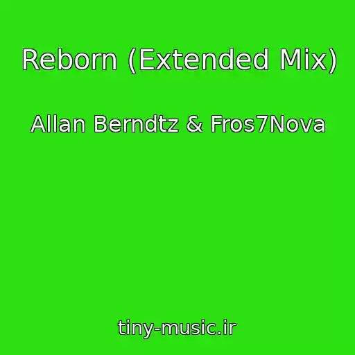 کاور آهنگ Reborn (Extended Mix) از Allan Berndtz & Fros7Nova