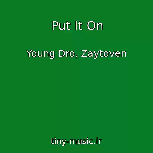 کاور آهنگ Put It On از Young Dro, Zaytoven
