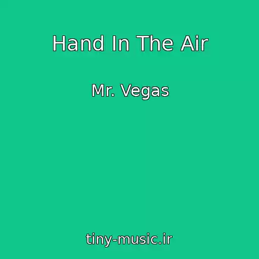 کاور آهنگ Hand In The Air از Mr. Vegas