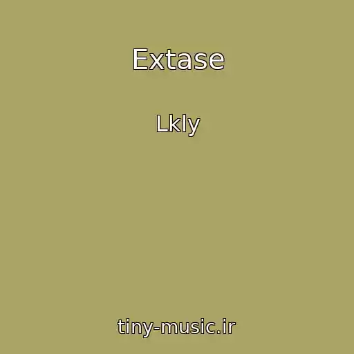کاور آهنگ Extase از Lkly